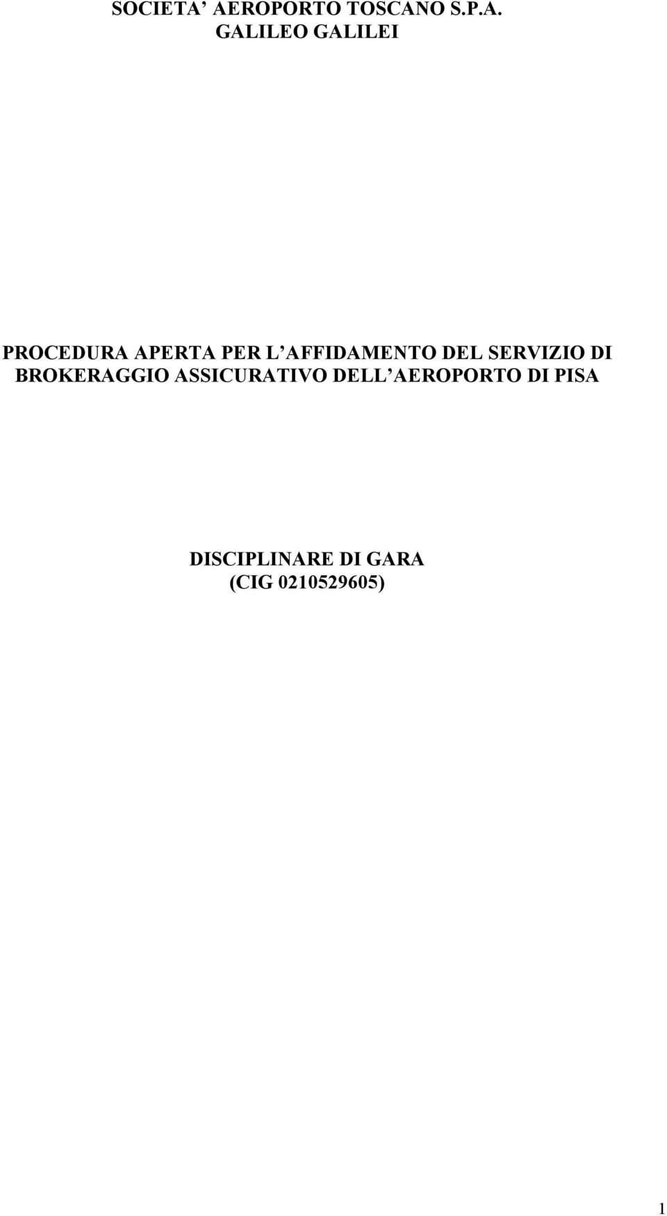 PROCEDURA APERTA PER L AFFIDAMENTO DEL