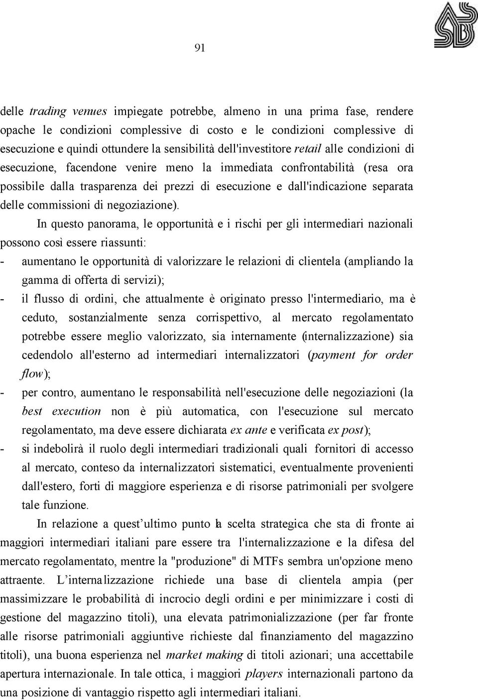 delle commissioni di negoziazione).