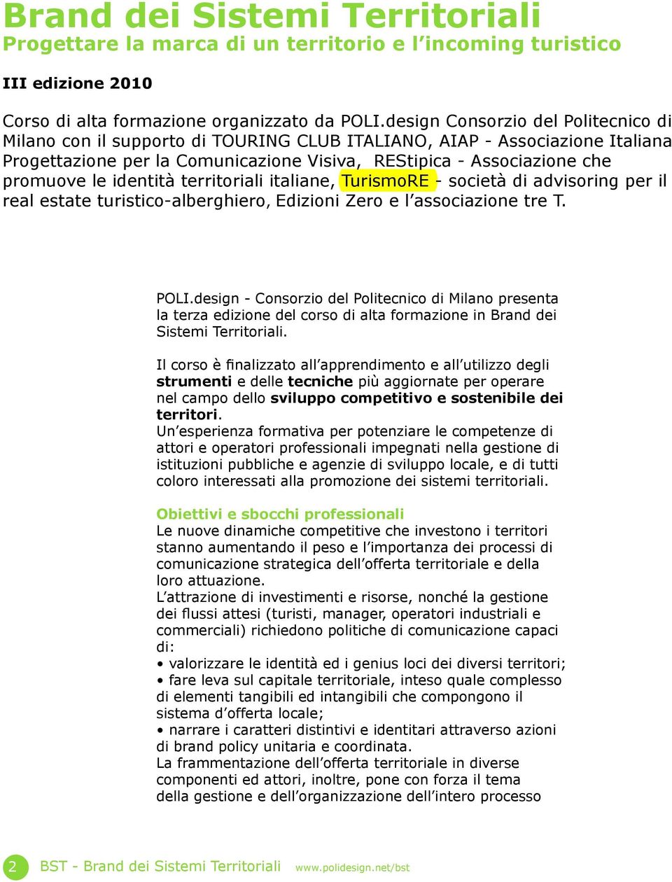 identità territoriali italiane, TurismoRE - società di advisoring per il real estate turistico-alberghiero, Edizioni Zero e l associazione tre T. POLI.