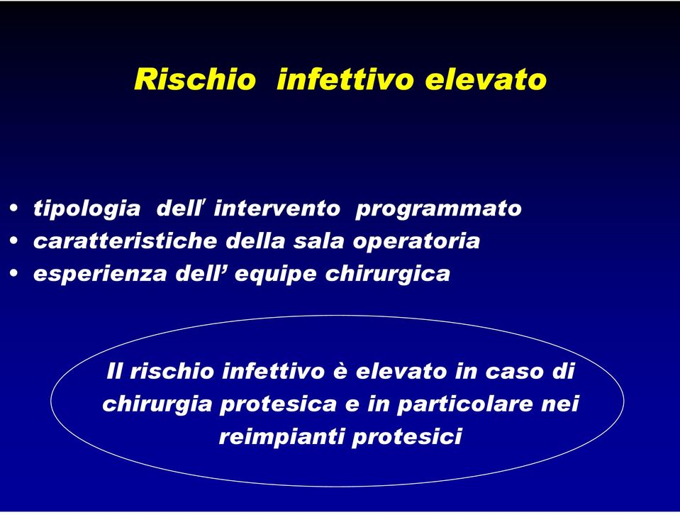 esperienza dell equipe chirurgica Il rischio infettivo è