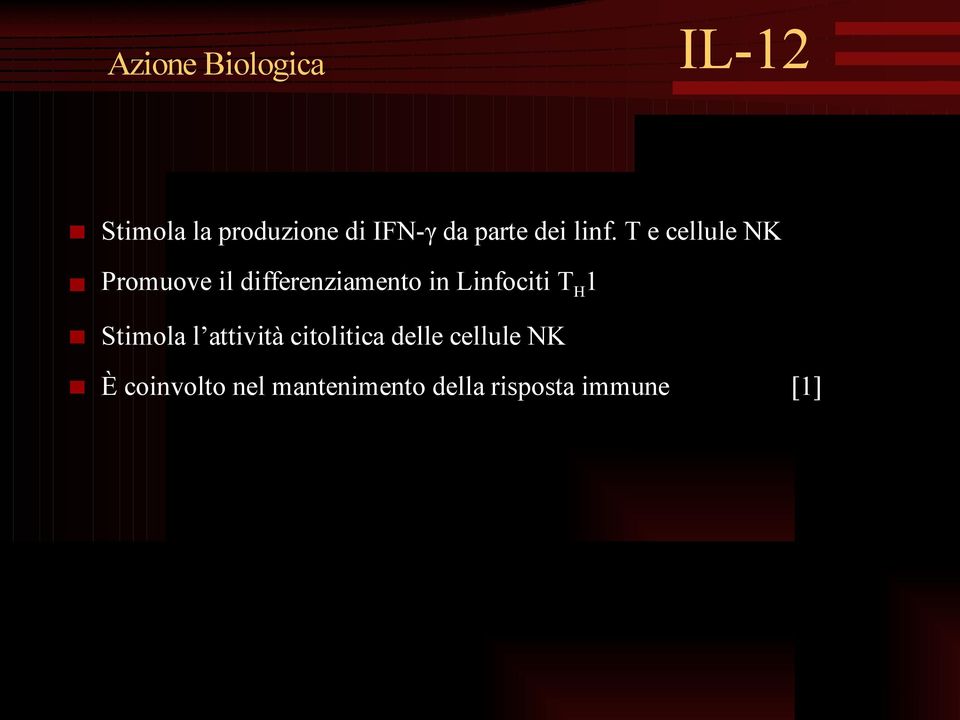T e cellule NK Promuove il differenziamento in Linfociti