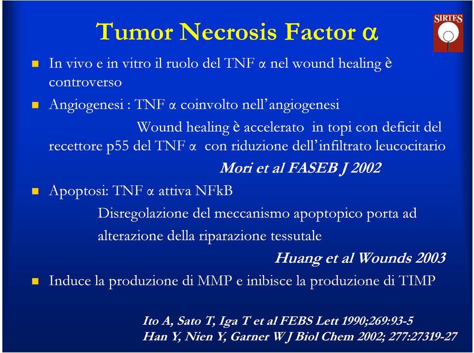 TNF α attiva NFkB Disregolazione del meccanismo apoptopico p p porta ad alterazione della riparazione tessutale Huang et al Wounds 2003 Induce la