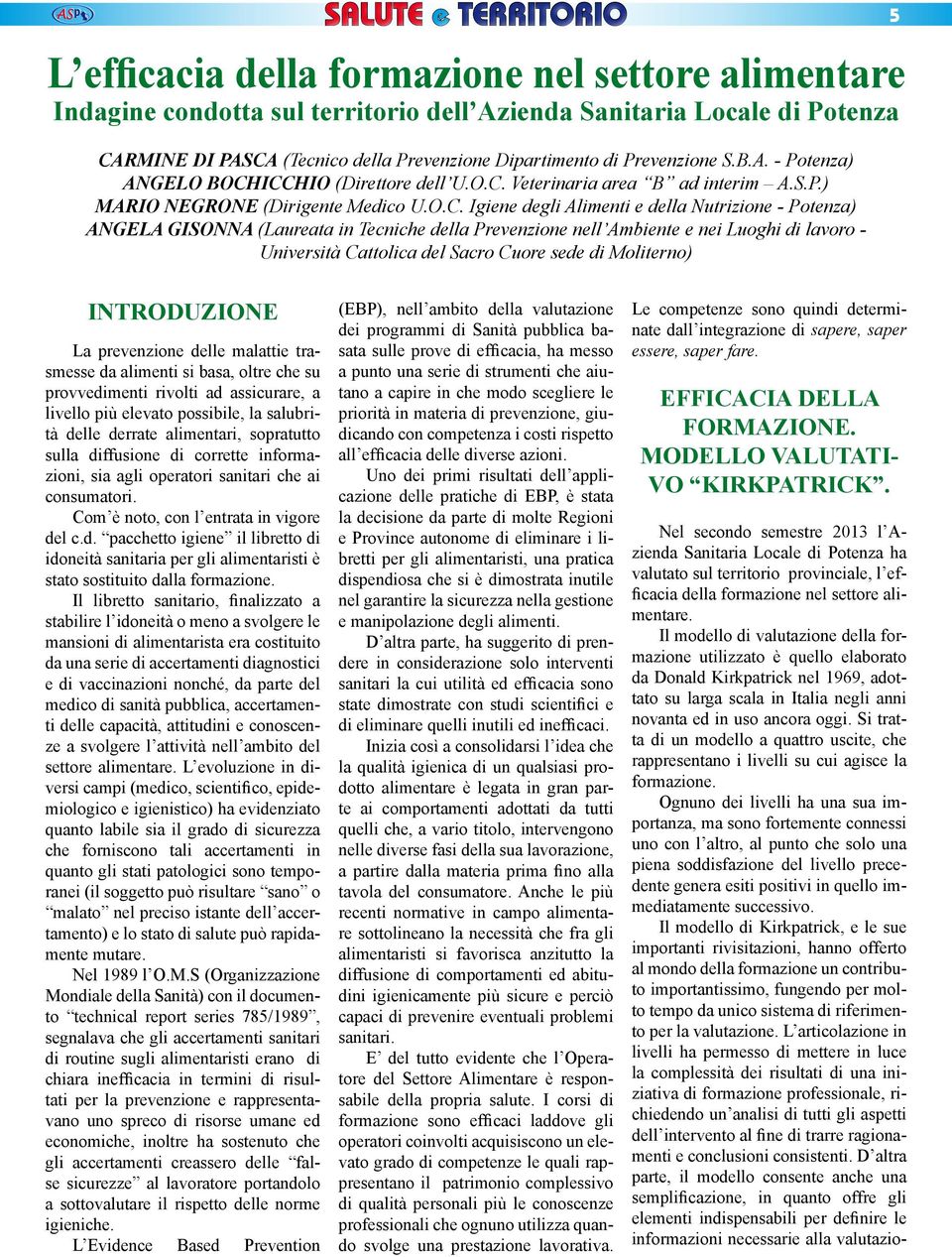 ICCHIO (Direttore dell U.O.C. Veterinaria area B ad interim A.S.P.) MARIO NEGRONE (Dirigente Medico U.O.C. Igiene degli Alimenti e della Nutrizione - Potenza) ANGELA GISONNA (Laureata in Tecniche