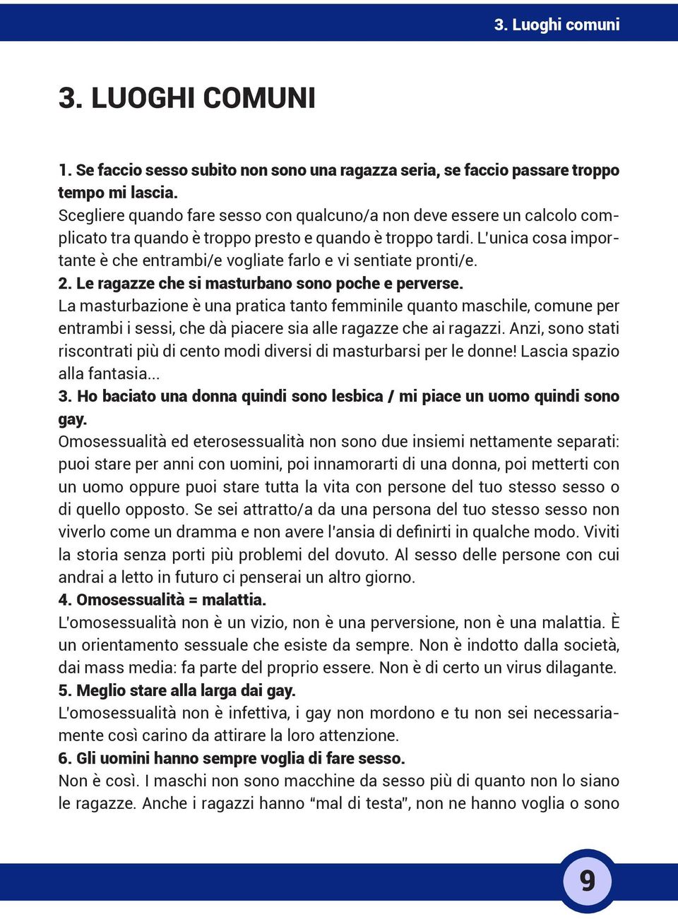 L unica cosa importante è che entrambi/e vogliate farlo e vi sentiate pronti/e. 2. Le ragazze che si masturbano sono poche e perverse.