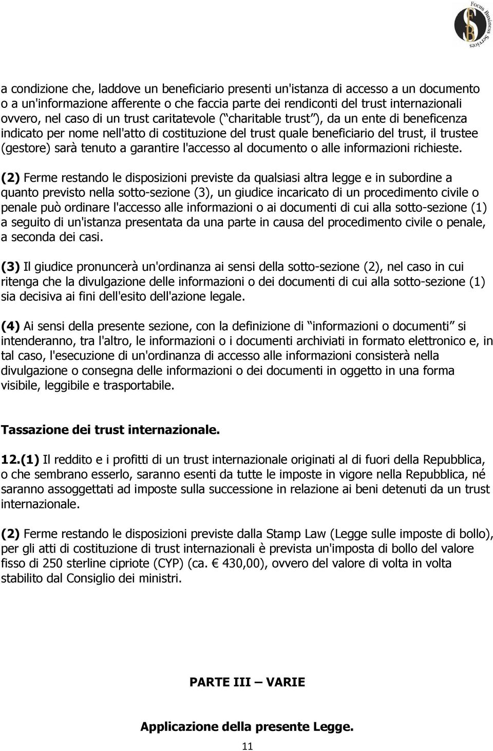 l'accesso al documento o alle informazioni richieste.