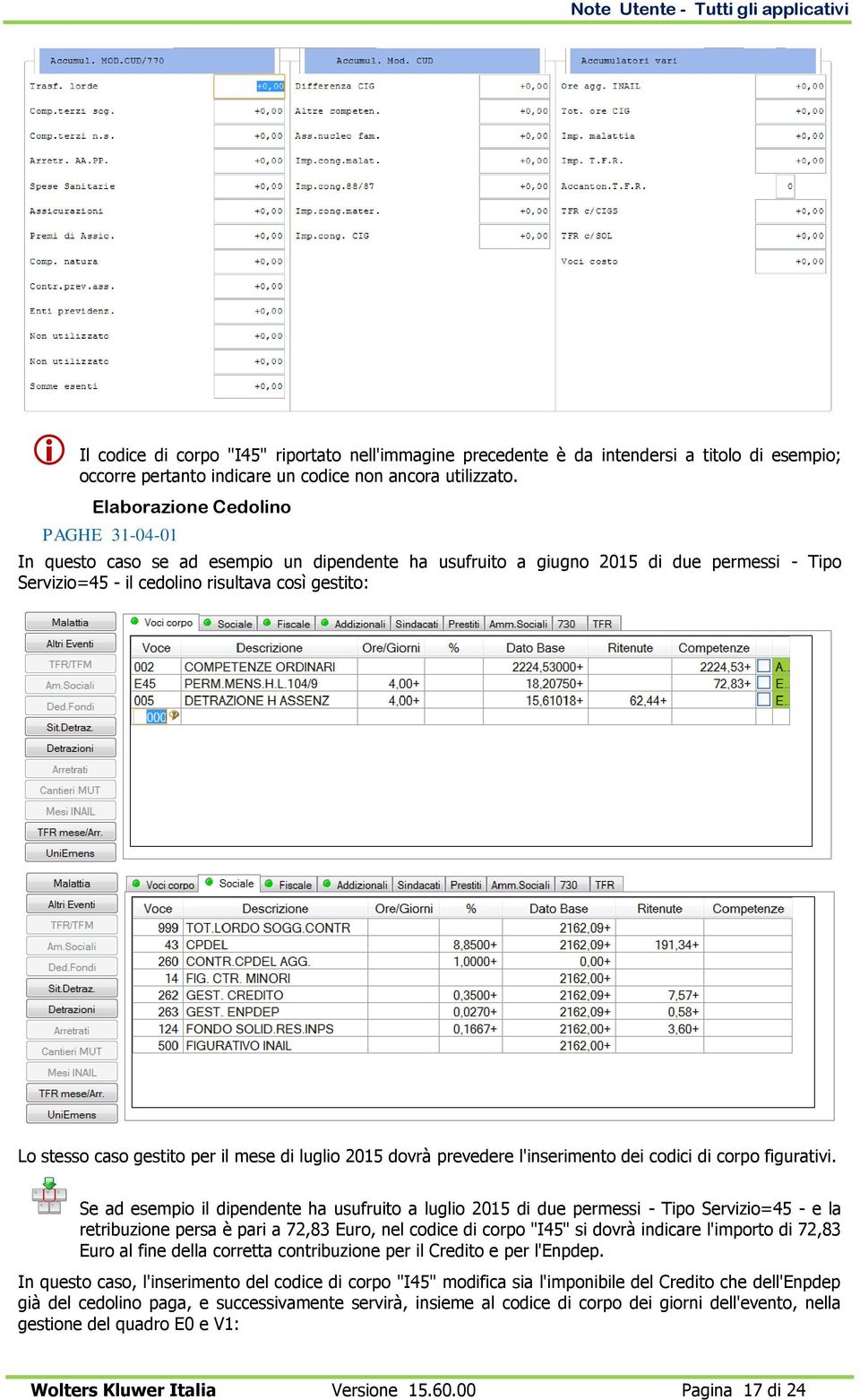 gestito per il mese di luglio 2015 dovrà prevedere l'inserimento dei codici di corpo figurativi.