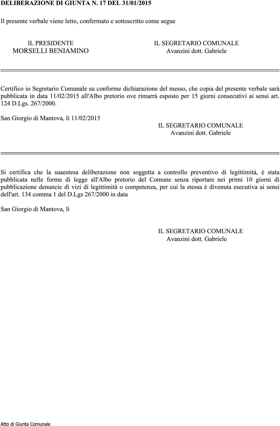 consecutivi ai sensi art. 124 D.Lgs. 267/2000. San Giorgio di Mantova, lì 11/02/2015 IL SEGRETARIO COMUNALE Avanzini dott.
