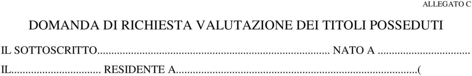 A tal fine il proprio curriculum vitae da allegare. INVIA Inoltre sotto la propria personale responsabilità DICHIARA di possedere i seguenti titoli.