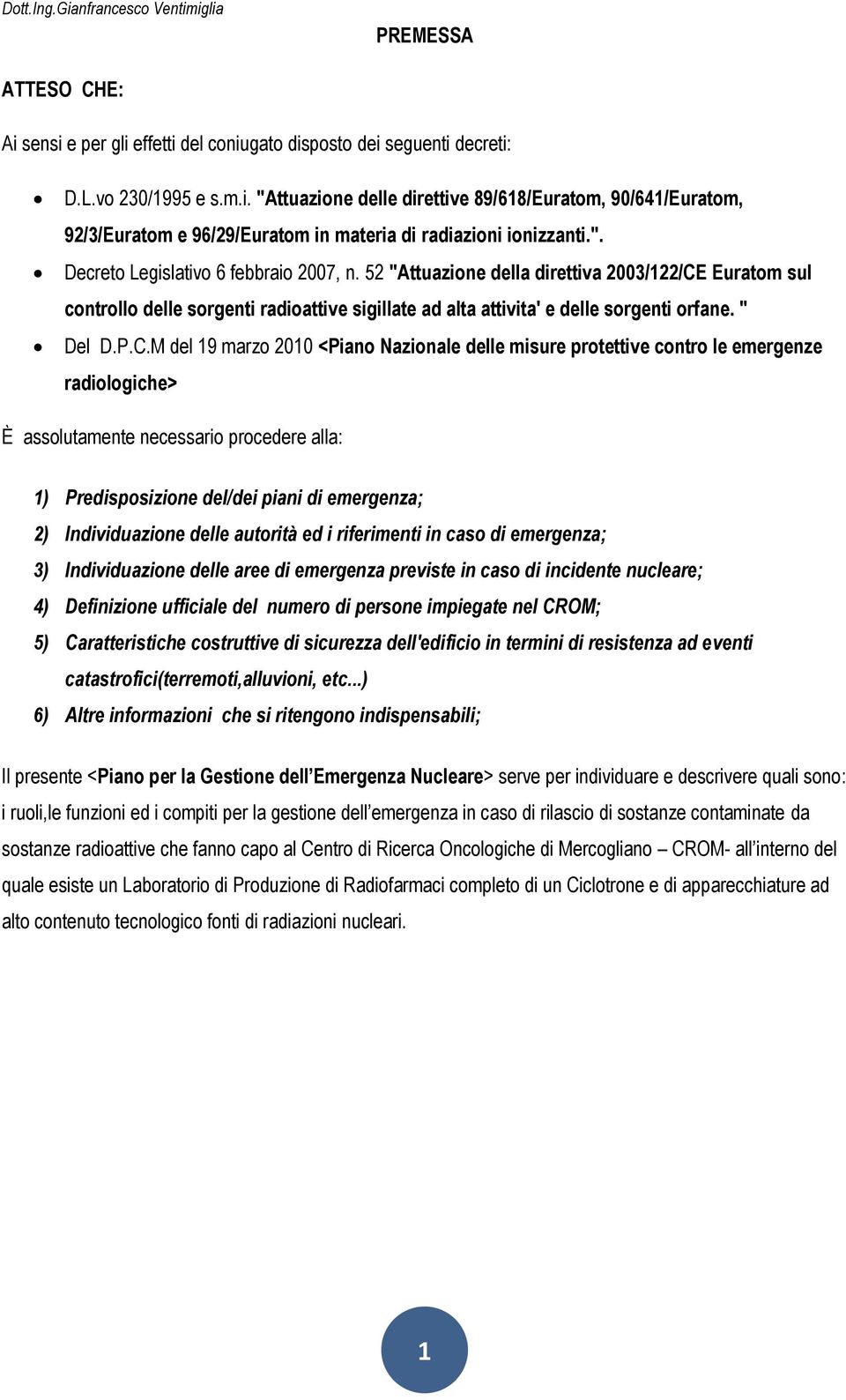 Euratom sul controllo delle sorgenti radioattive sigillate ad alta attivita' e delle sorgenti orfane. " Del D.P.C.