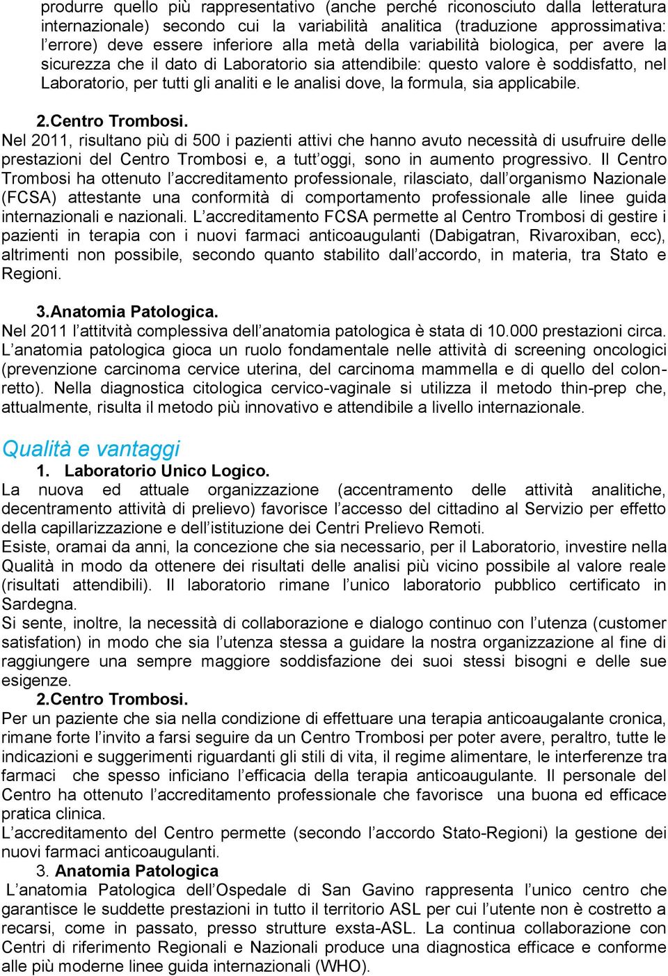 sia applicabile. 2. Centro Trombosi.