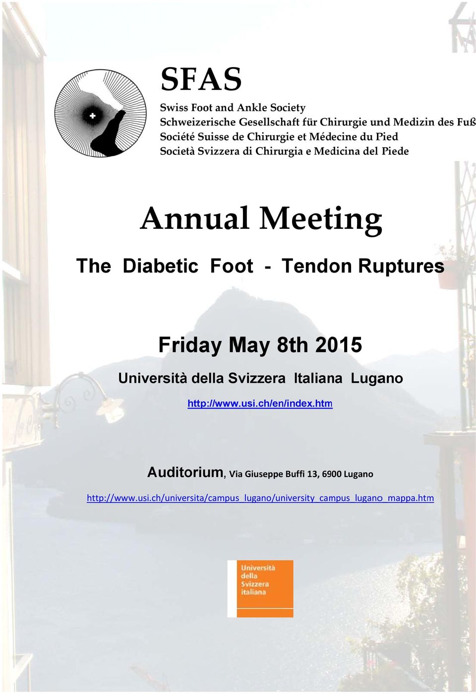 Diabetic Foot - Tendo on Ruptures Friday May 8th 2015 Università della Svizzera Italiana Lugano http://www.