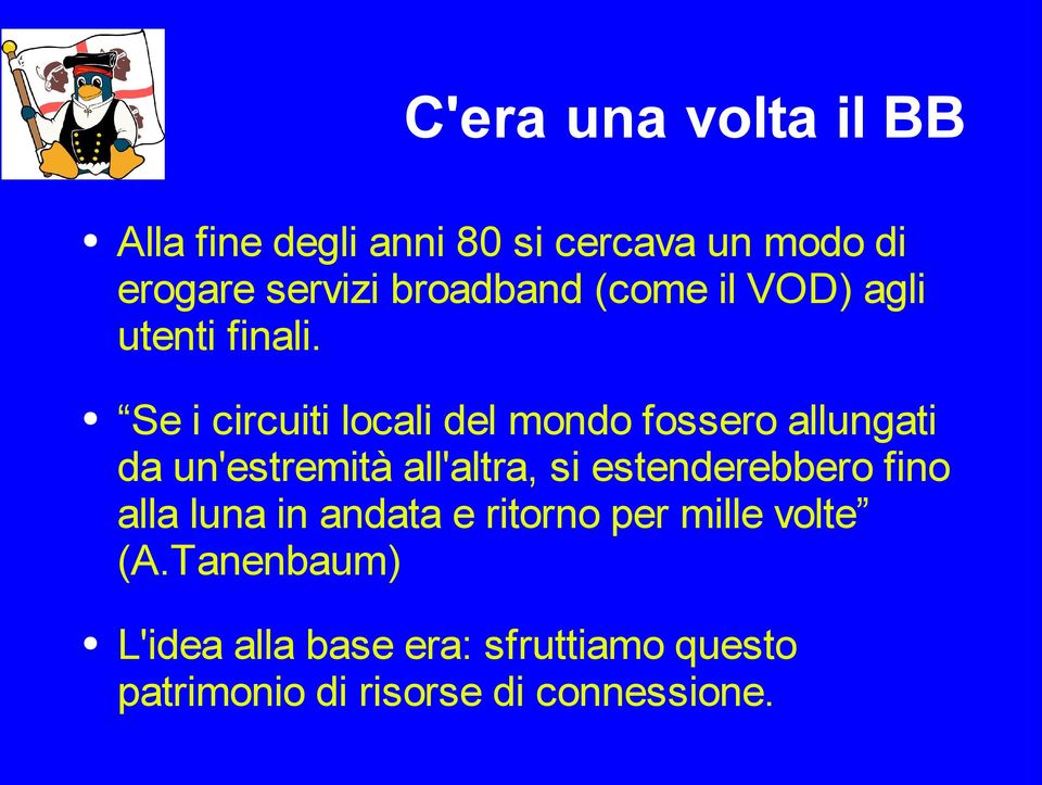 Se i circuiti locali del mondo fossero allungati da un'estremità all'altra, si