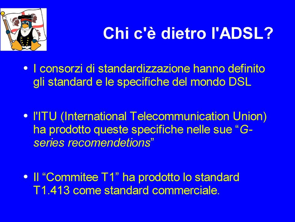 specifiche del mondo DSL l'itu (International Telecommunication Union) ha