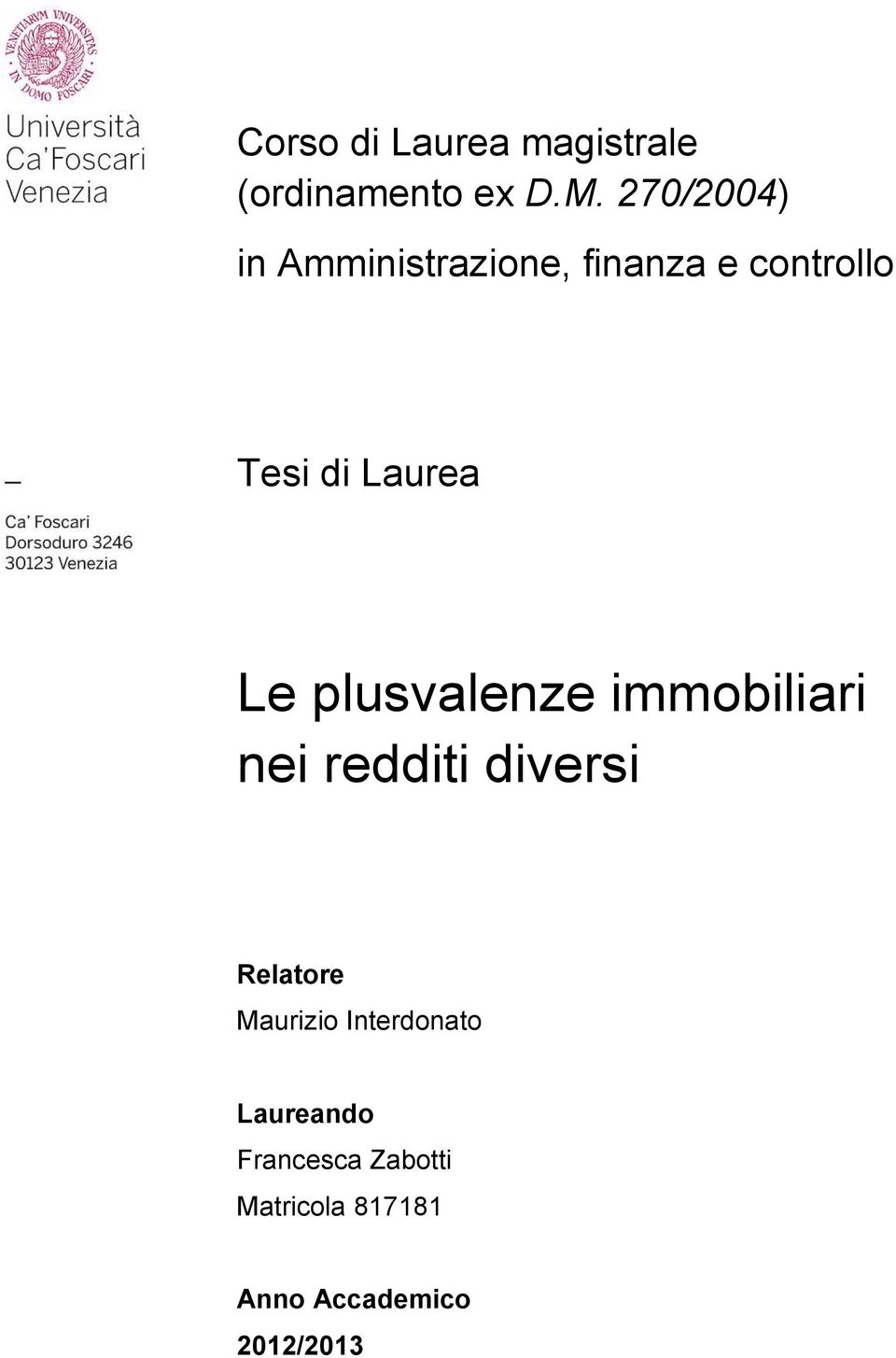 Le plusvalenze immobiliari nei redditi diversi Relatore Maurizio