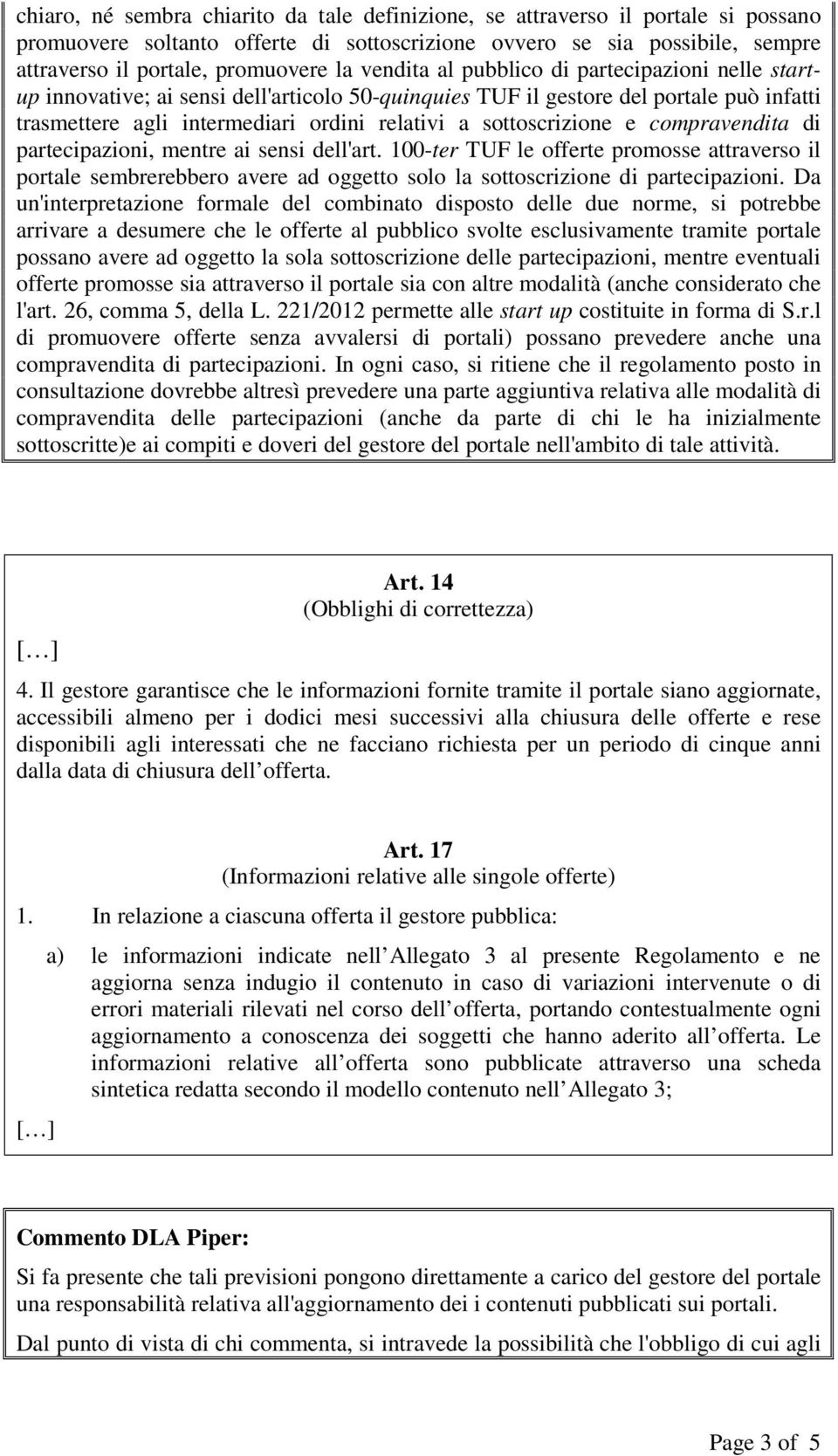 sottoscrizione e compravendita di partecipazioni, mentre ai sensi dell'art.