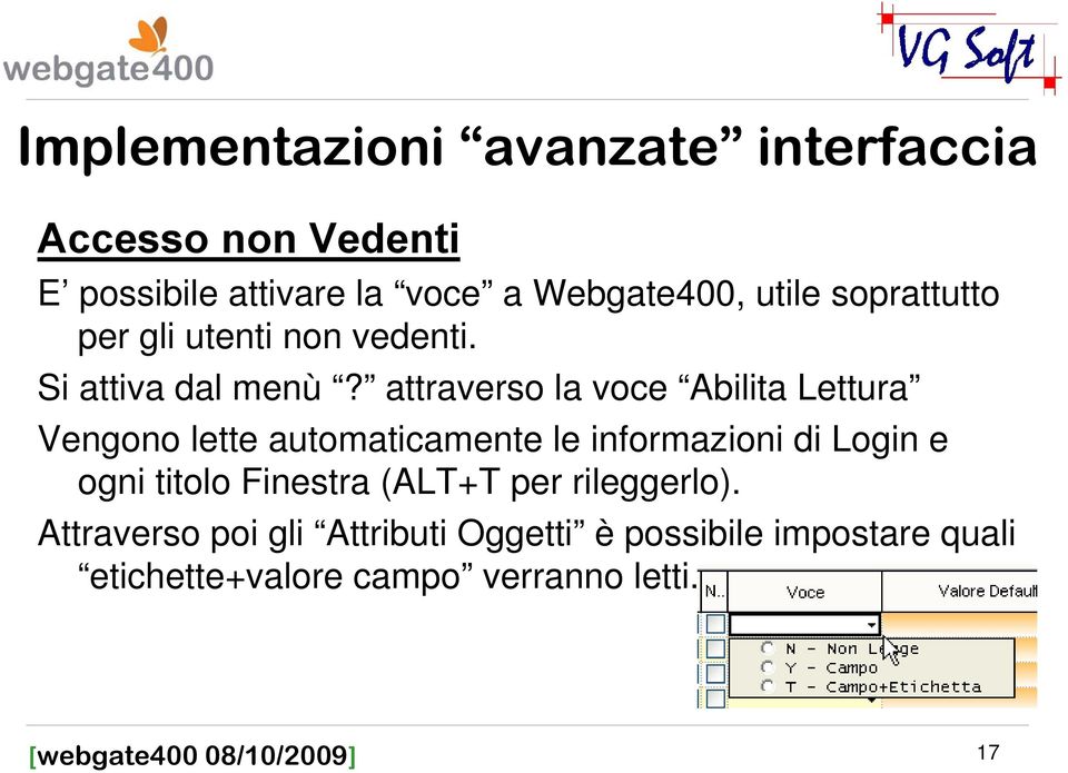 attraverso la voce Abilita Lettura Vengono lette automaticamente le informazioni di Login e ogni