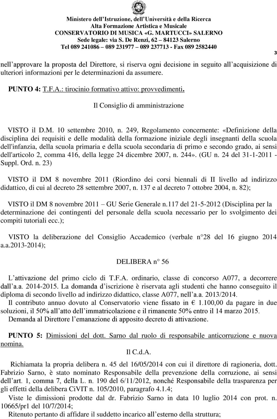 249, Regolamento concernente: «Definizione della disciplina dei requisiti e delle modalità della formazione iniziale degli insegnanti della scuola dell'infanzia, della scuola primaria e della scuola