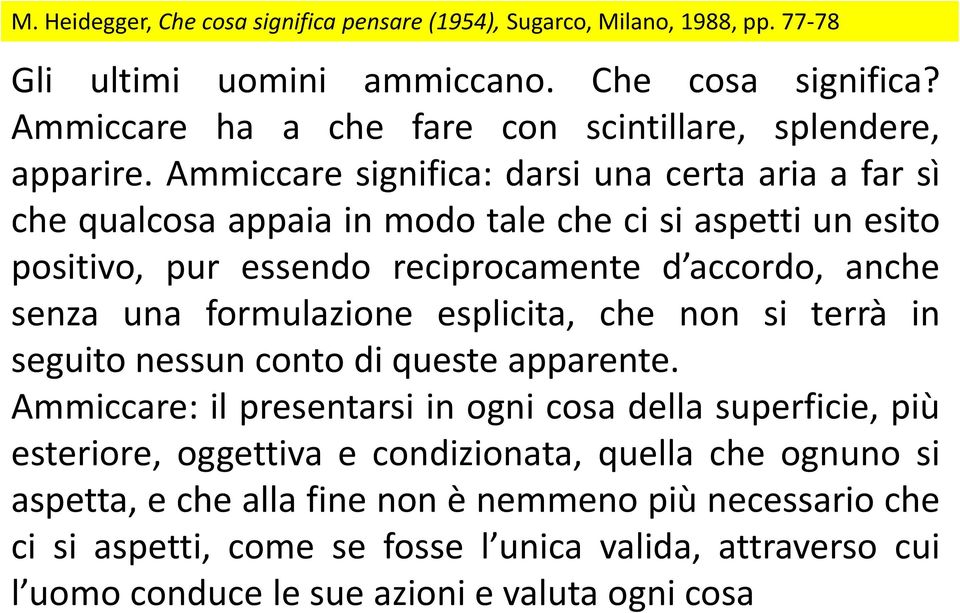 formulazione esplicita, che non si terrà in seguito nessun conto di queste apparente.