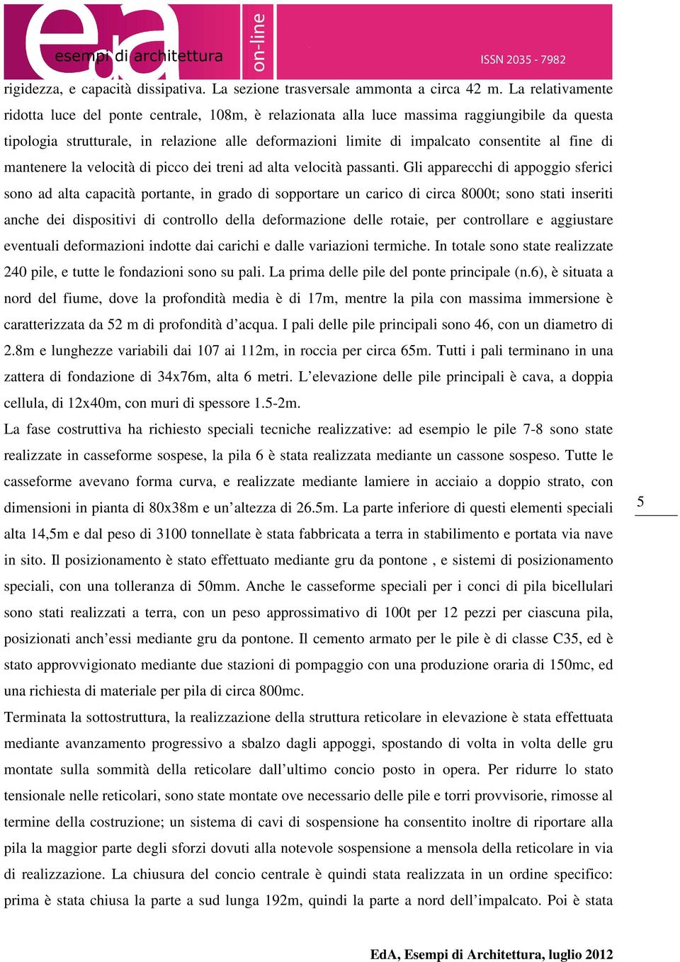 fine di mantenere la velocità di picco dei treni ad alta velocità passanti.