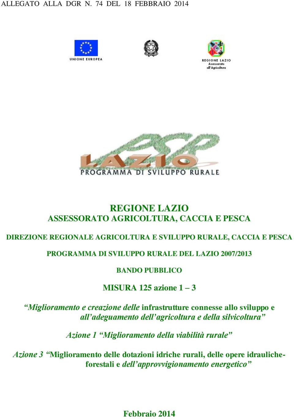 infrastrutture connesse allo sviluppo e all adeguamento dell agricoltura e della silvicoltura Azione 1 Miglioramento della