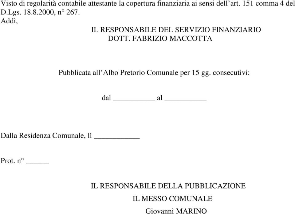 FABRIZIO MACCOTTA Pubblicata all Albo Pretorio Comunale per 15 gg.