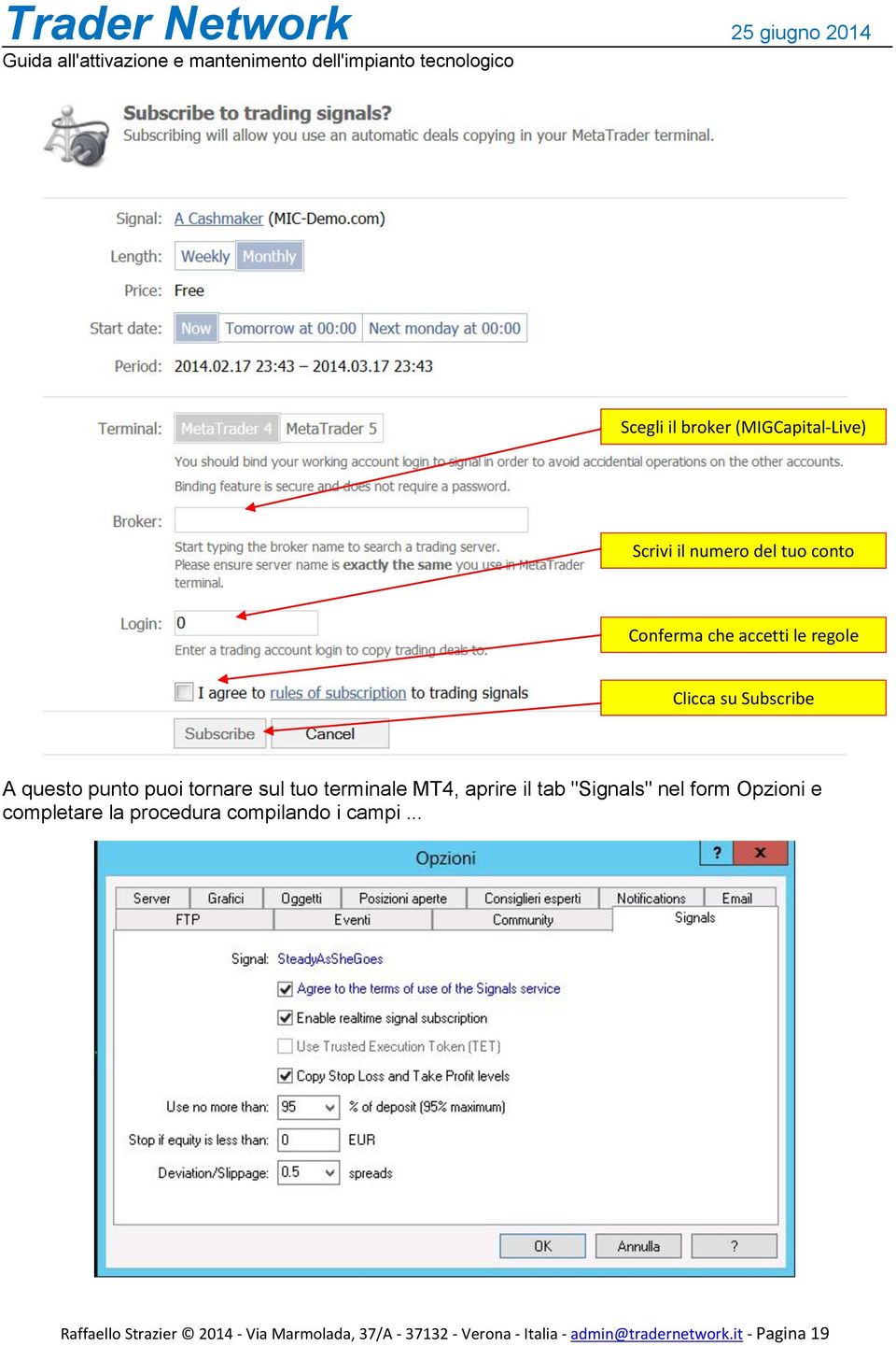 "Signals" nel form Opzioni e completare la procedura compilando i campi.