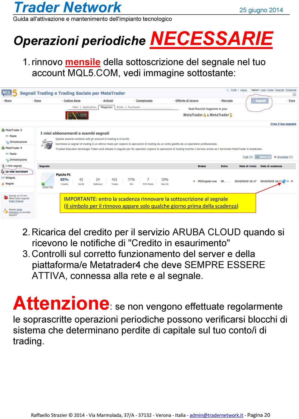 Ricarica del credito per il servizio ARUBA CLOUD quando si ricevono le notifiche di "Credito in esaurimento" 3.