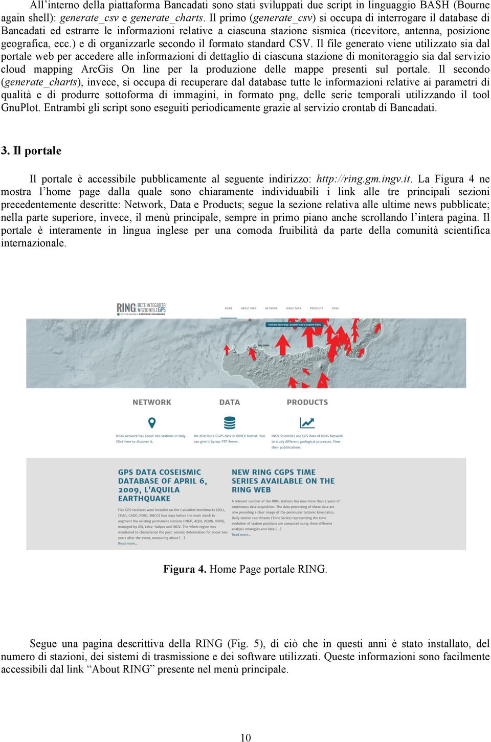 ) e di organizzarle secondo il formato standard CSV.