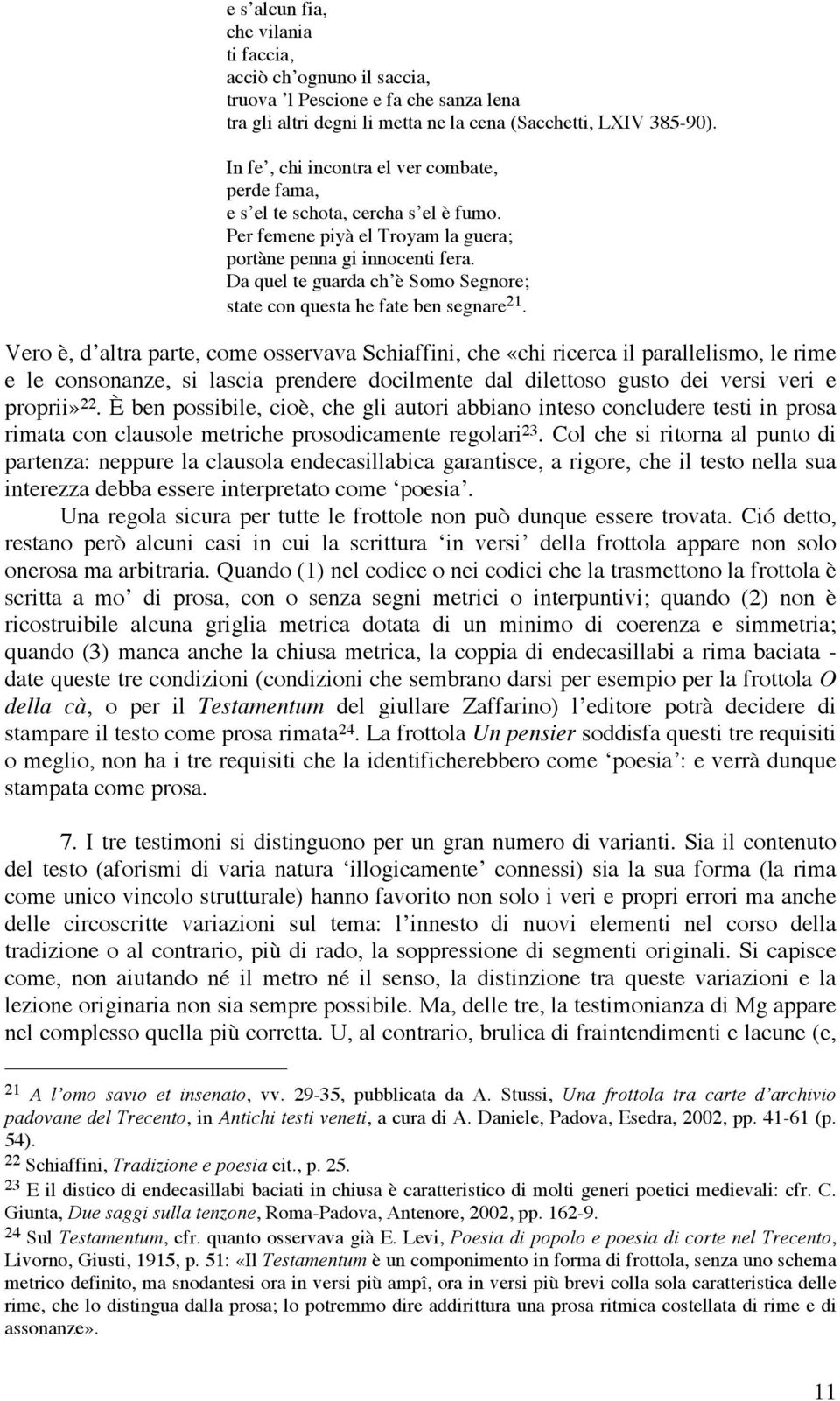 Da quel te guarda ch è Somo Segnore; state con questa he fate ben segnare 21.