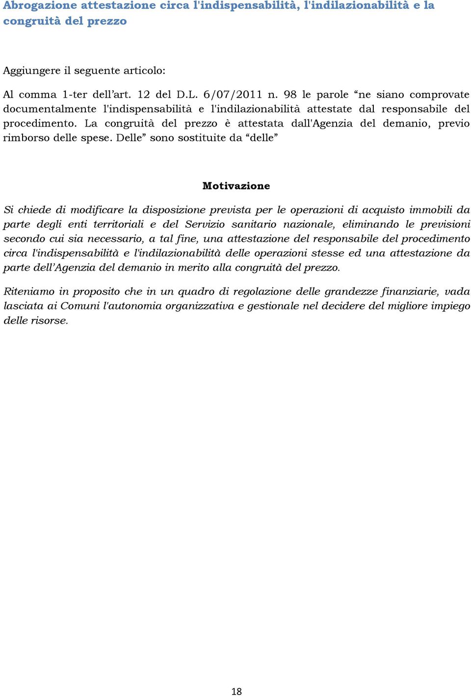 La congruità del prezzo è attestata dall'agenzia del demanio, previo rimborso delle spese.