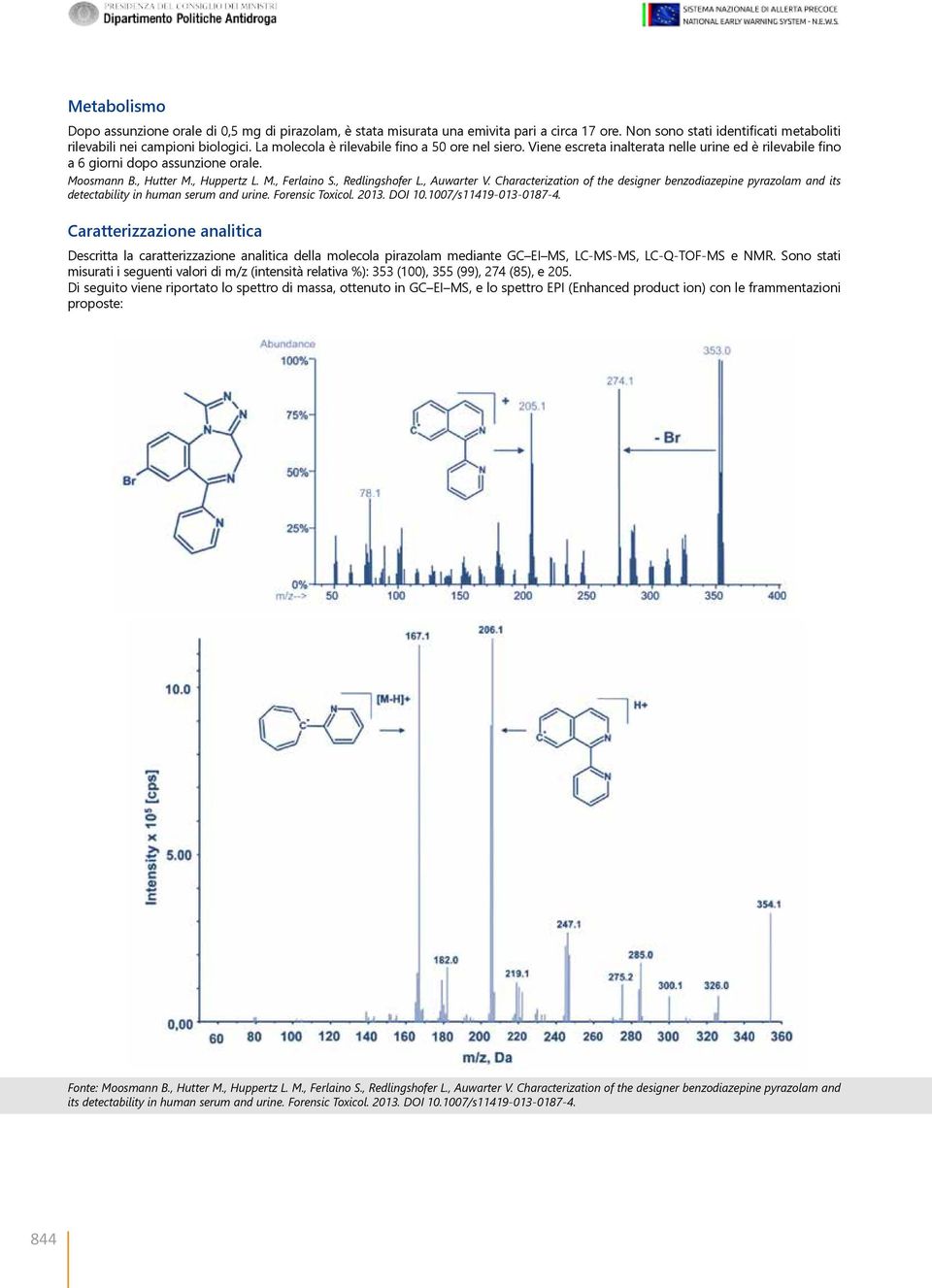 , Redlingshofer L., Auwarter V. Characterization of the designer benzodiazepine pyrazolam and its detectability in human serum and urine. Forensic Toxicol. 2013. DOI 10.1007/s11419-013-0187-4.
