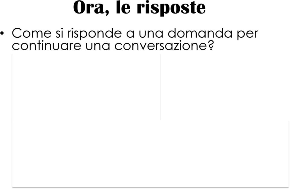 Pers. 2 : e tu, sei senese di origine (e Lei, è senese di origine?