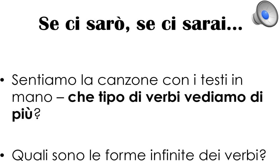 tipo di verbi vediamo di più?