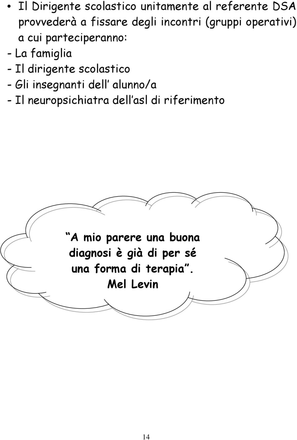 scolastico - Gli insegnanti dell alunno/a - Il neuropsichiatra dell asl di