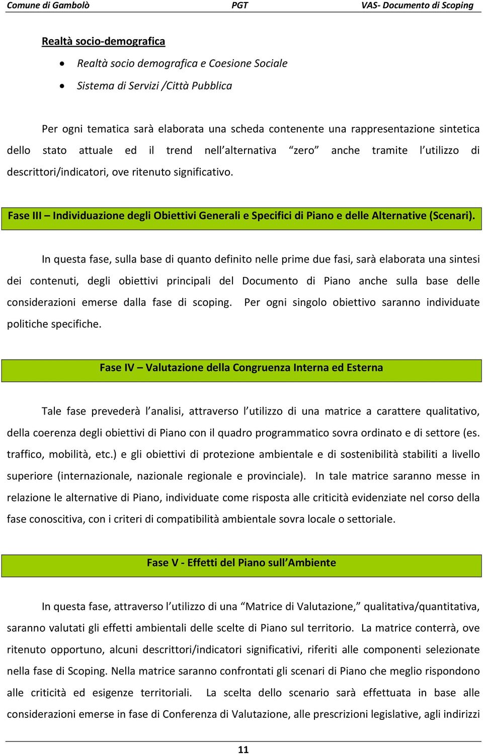 Fase III Individuazione degli Obiettivi Generali e Specifici di Piano e delle Alternative (Scenari).