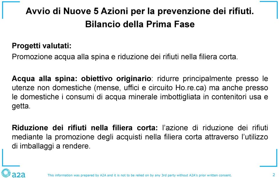 Riduzione dei rifiuti nella filiera corta: l azione di riduzione dei rifiuti mediante la promozione degli acquisti nella filiera corta attraverso l utilizzo di imballaggi a