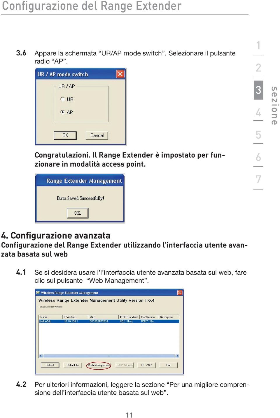 Configurazione avanzata Configurazione del Range Extender utilizzando l interfaccia utente avanzata basata sul web 4.