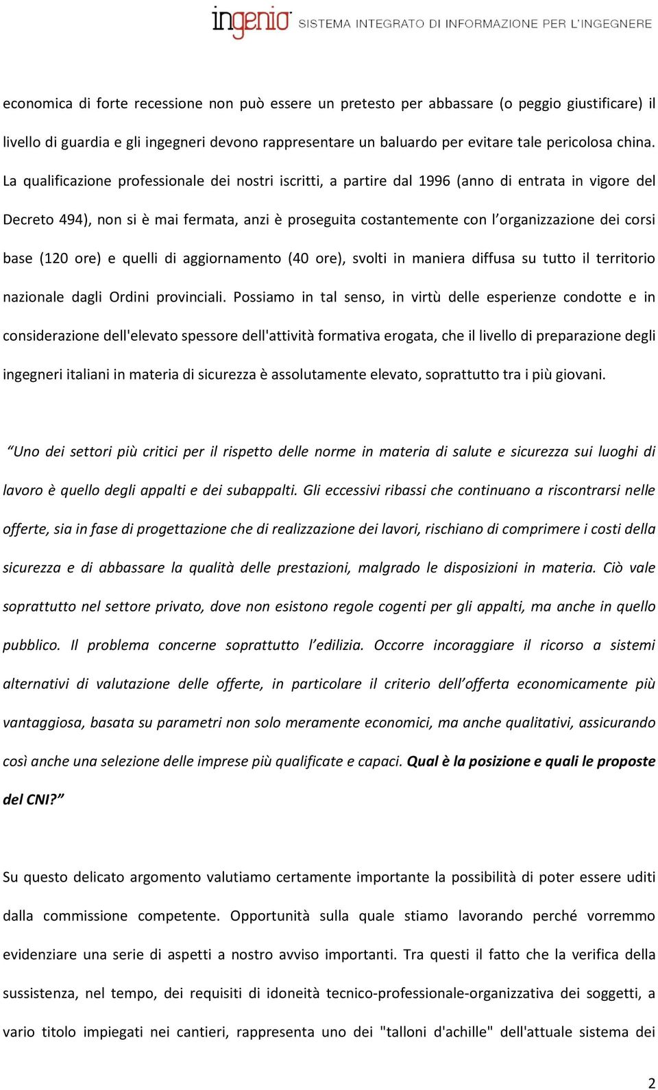 corsi base (120 ore) e quelli di aggiornamento (40 ore), svolti in maniera diffusa su tutto il territorio nazionale dagli Ordini provinciali.