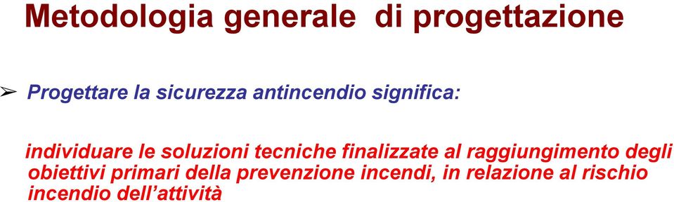 finalizzate al raggiungimento degli obiettivi primari della