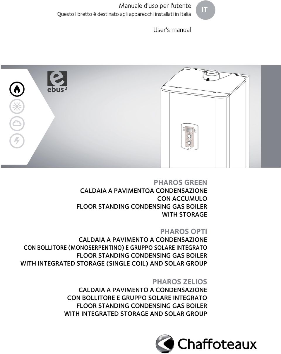 CONDENSAZIONE CON BOLLITORE (MONOSERPENTINO) E GRUPPO SOLARE INTEGRATO FLOOR STANDING CONDENSING GAS BOILER WITH INTEGRATED STORAGE (SINGLE COIL) AND SOLAR