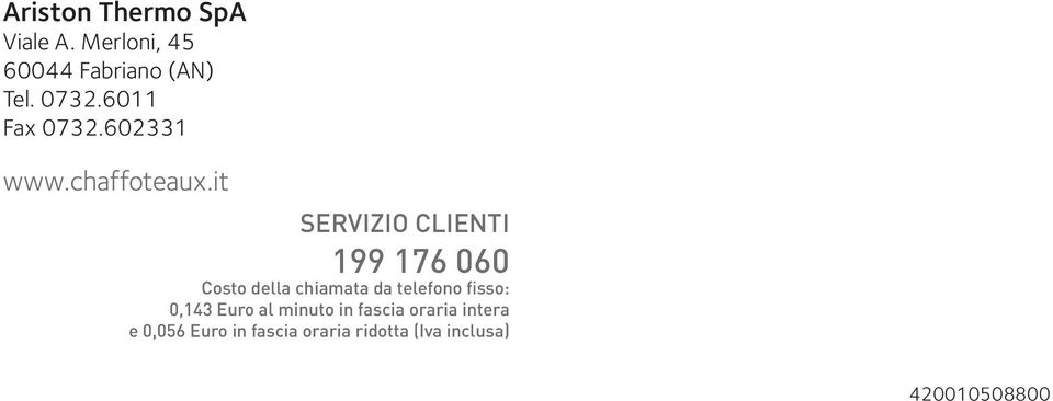 it SERVIZIO CLIENTI 199 176 060 Costo della chiamata da telefono fisso: