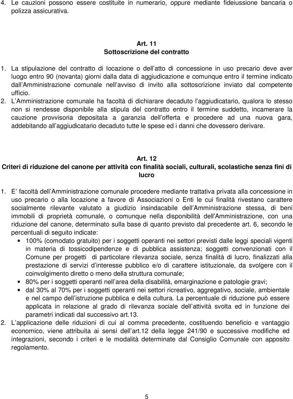 Amministrazione comunale nell avviso di invito alla sottoscrizione inviato dal competente ufficio. 2.