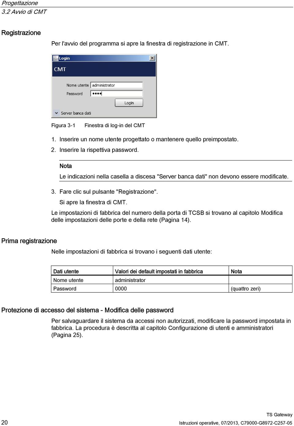 Fare clic sul pulsante "Registrazione". Si apre la finestra di CMT.