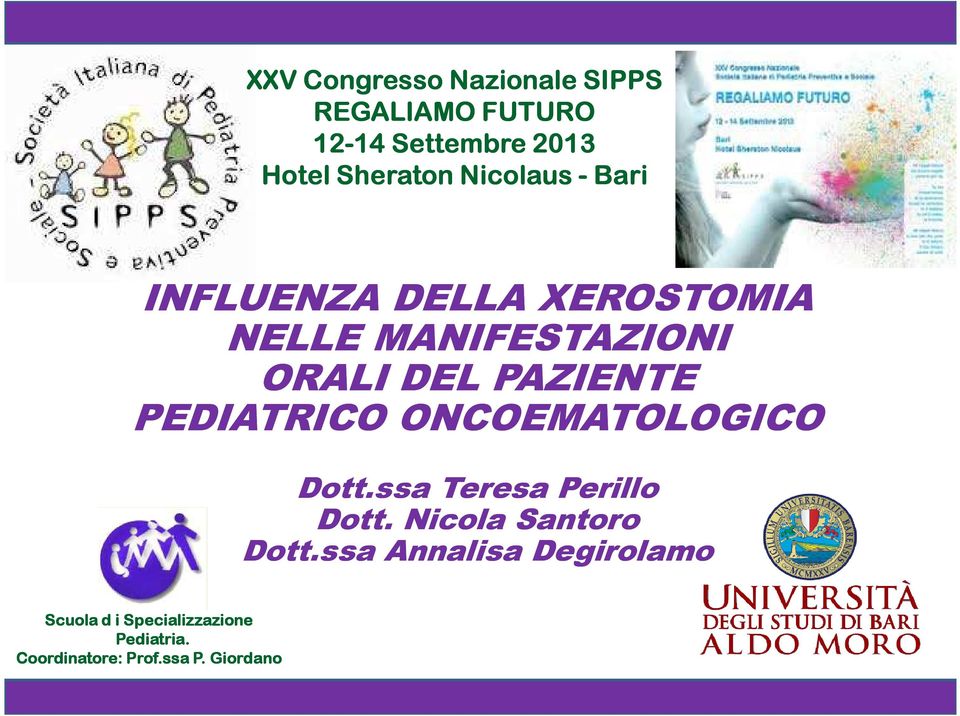 PEDIATRICO ONCOEMATOLOGICO Dott.ssa Teresa Perillo Dott. Nicola Santoro Dott.