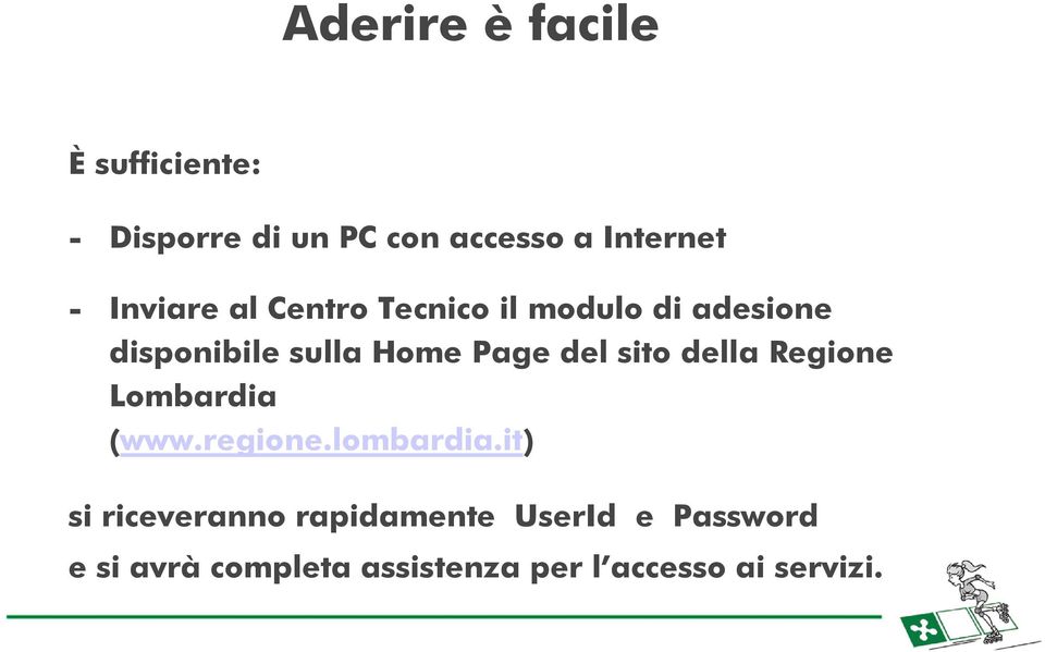 del sito della Regione Lombardia (www.regione.lombardia.