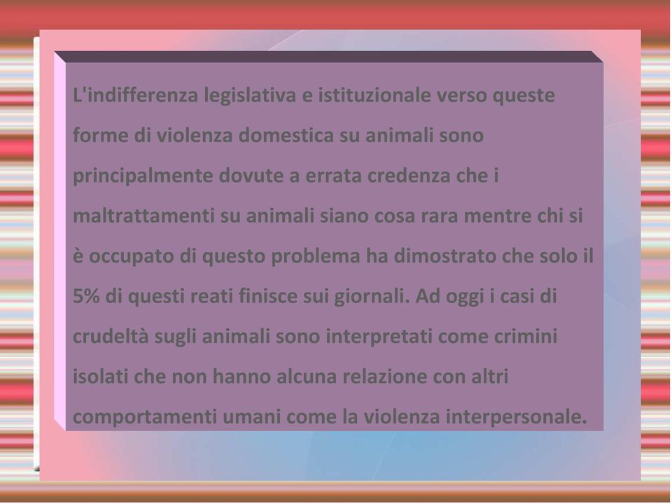 ha dimostrato che solo il 5% di questi reati finisce sui giornali.