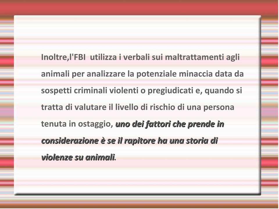 tratta di valutare il livello di rischio di una persona tenuta in ostaggio, uno dei