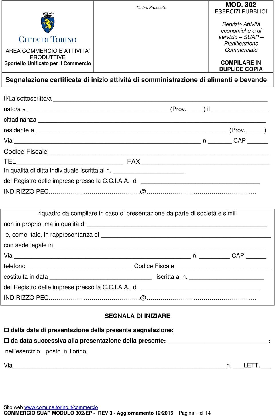 e bevande Il/La sottoscritto/a nato/a a (Prov. ) il cittadinanza residente a (Prov. ) Via n. CAP Codice Fiscale TEL FAX In qualità di ditta individuale iscritta al n.