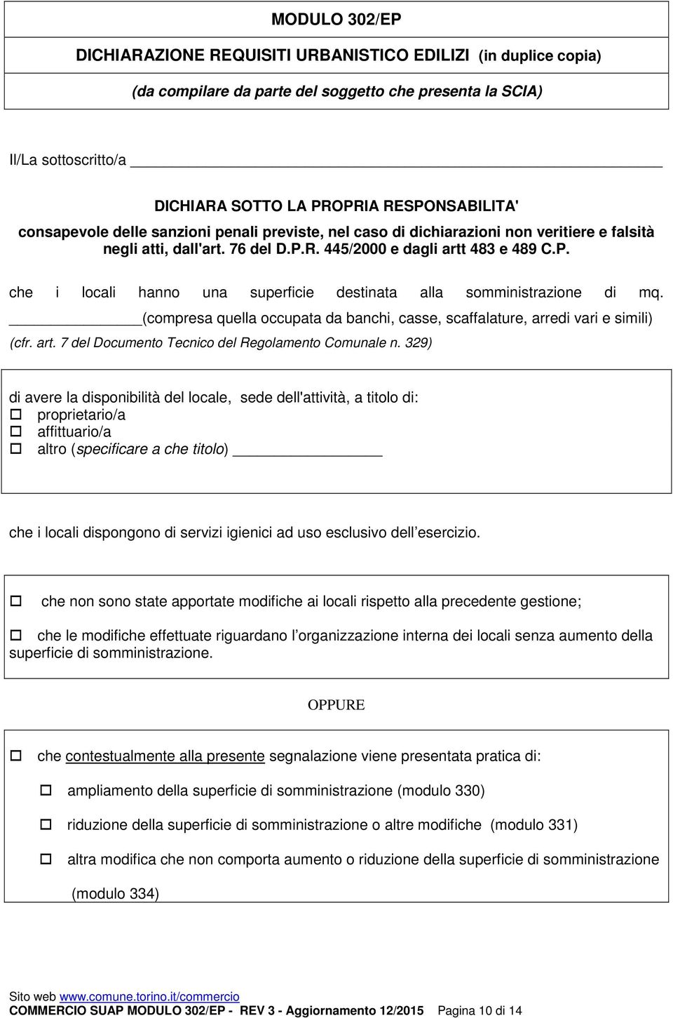 (compresa quella occupata da banchi, casse, scaffalature, arredi vari e simili) (cfr. art. 7 del Documento Tecnico del Regolamento Comunale n.