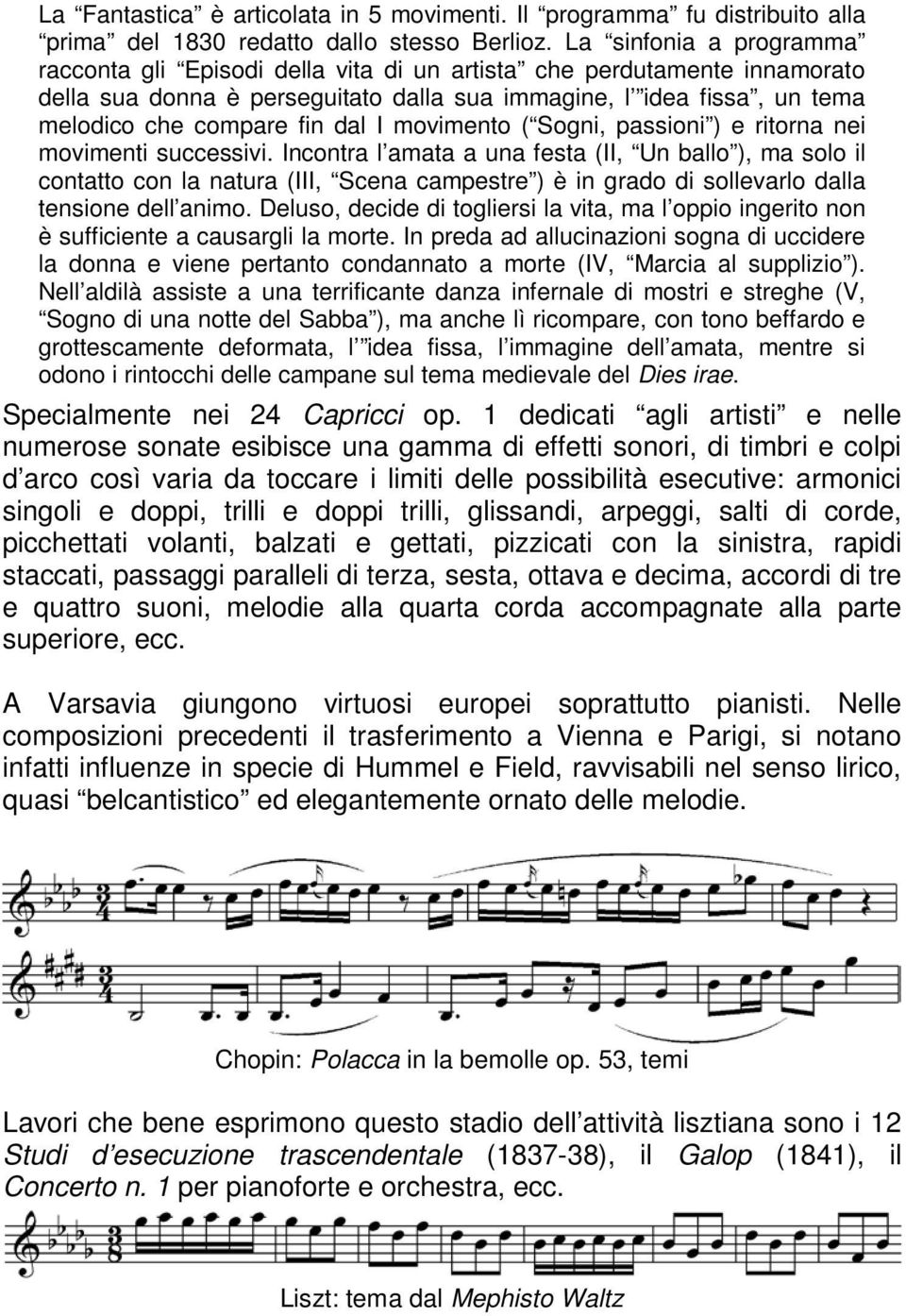 I movimento ( Sogni, passioni ) e ritorna nei movimenti successivi.